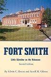 Fort Smith: Little Gibraltar on the Arkansas
