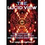 The Lucid View: Investigations into Occultism, Ufology and Paranoid Awareness