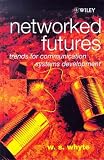 Networked Futures: Trends for Communication Systems Development