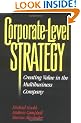 Corporate-level Strategy: Creating Value in the Multibusiness Company