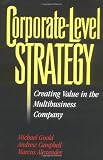 Corporate-Level Strategy: Creating Value in the Multibusiness Company