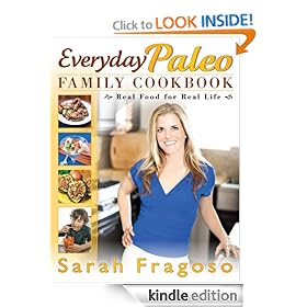 Everyday Paleo Family Cookbook: Real Food for Real Life [Kindle Edition]