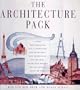 The Architecture Pack : A Unique, Three-Dimensional Tour of Architecture over the Centuries : What Architects Do, How They Do It