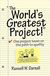 The World's Greatest Project! One Project Team on the Path to Quality with Video
