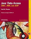 Java Data Access: JDBC, JNDI, and JAXP