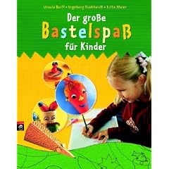 Der große Bastelspaß für Kinder (Gebundene Ausgabe)