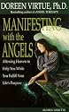 Manifesting with the Angels: Allowing Heaven to Help You While You Fulfil Your Life's Purpose