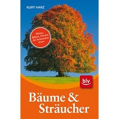 B�ume und Str�ucher: Bl�tter, Bl�ten, Fr�chte der heimischen Arten