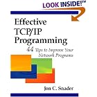 Click here to buy  Effective TCP IP Programming: 44 Tips to Improve Your Network Programs  by Jon C. Snader.