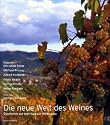 Die neue Welt des Weines. &Ouml;sterreich auf dem Weg zur Weltklasse