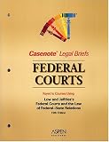 Federal Courts, Keyed to Low & Jeffries (Casenote Legal Briefs)