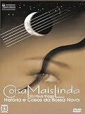 This Is Bossa Nova - The History and Stories [Coisa Mais Linda]
