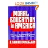 Moral Education in America: Schools and the Shaping of Character Since Colonial Times (Reflective History Series)