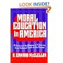 Moral Education in America: Schools and the Shaping of Character Since Colonial Times (Reflective History Series)