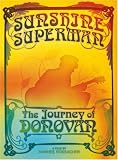 Music : Sunshine Superman - The Journey Of Donovan