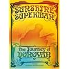 Sunshine Superman - The Journey Of Donovan