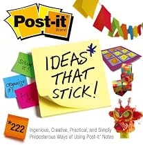 Post-it Ideas That Stick!: 222 Ingenious, Creative, Practical and Simply Preposterous Ways of Using Post-it Notes