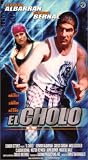 El Cholo [VHS]