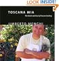 Toscana Mia: The Heart and Soul of Tuscan Cooking