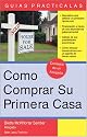 Cómo Comprar su Primera Casa (Guias Practicas) (Spanish Edition)