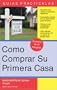 C�mo Comprar su Primera Casa (Guias Practicas) (Spanish Edition)