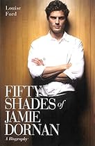 Fifty Shades of Jamie Dornan: A Biography Fifty Shades of Jamie Dornan: A Biography