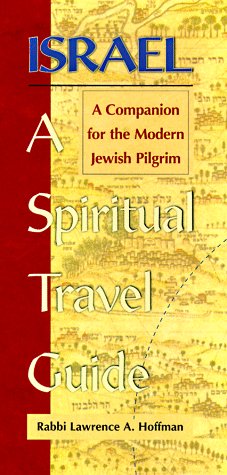 Israel: A Spiritual Travel Guide : A Companion for the Modern Jewish Pilgrim