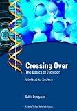 Crossing over : the basics of evolution : workbook for teachers