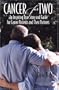 Cancer for Two: An Inspiring True Story and Guide for Cancer Patients and Their Partners