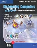 Discovering Computers 2004: A Gateway to Information, Brief (Shelly Cashman)