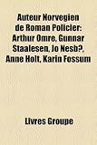 Produkt-Bild: Auteur Norvegien de Roman Policier: Arthur Omre, Gunnar Staalesen, Jo Nesb, Anne Holt, Karin Fossum