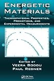 Energetic Materials: Thermophysical Properties, Predictions, and Experimental Measurements