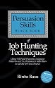 The Persuasion Skills Black Book for Job Hunting Techniques : Using NLP and Hypnotic Language Patterns to Get the Job You Deserve