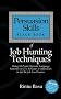 The Persuasion Skills Black Book for Job Hunting Techniques : Using NLP and Hypnotic Language Patterns to Get the Job You Deserve