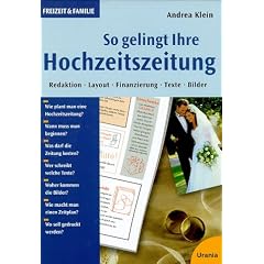 So gelingt Ihre Hochzeitszeitung. Redaktion, Layout, Finanzierung, Texte, Bilder