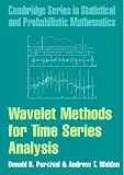 Wavelet Methods for Time Series Analysis (Cambridge Series in Statistical and Probabilistic Mathematics)