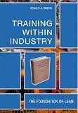 Training Within Industry: The Foundation Of Lean
