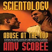 Scientology: Abuse at the Top | [Amy Scobee]