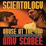 Scientology: Abuse at the Top