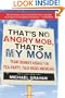 That's No Angry Mob, That's My Mom: Team Obama's Assault on Tea-Party, Talk-Radio Americans