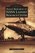 Flight Research at NASA Langley Research Center (VA) (Images of Aviation)