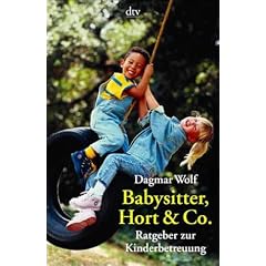 Babysitter, Hort & Co. Ratgeber zur Kinderbetreuung.