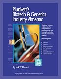 Plunkett s Biotech And Genetics Industry Almanac 2006 (Plunkett s Biotech and Genetics Industry Almanac)