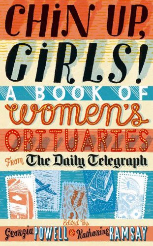 City Travel Guides Discounted  Books : Chin Up, Girls!: A Book of Women's Obituaries from the Daily Telegraph