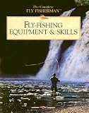Fly-Fishing Equipment & Skills (The Complete Fly Fisherman)