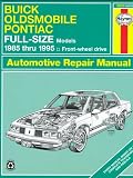 Buick Oldsmobile Pontiac Full-Size Models 1985 thru 1995 Front Wheel Drive Automotive Repair Manual (Haynes Repair Manual Series)