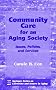 Community Care for an Aging Society: Issues, Policies, and Services (Lifestyles & Issues in Aging)