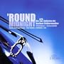 Round Midnight; Sir Simon Rattle & Cellists of the Berlin Philharmonic