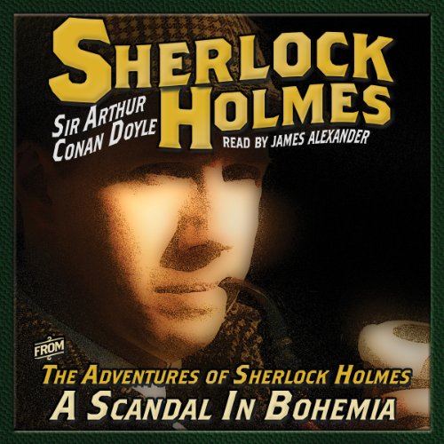 The Adventures of Sherlock Holmes: A Scandal in Bohemia The Adventures of Sherlock Holmes: A Scandal in Bohemia