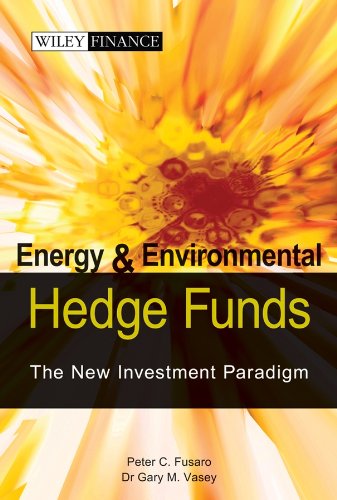 Energy And Environmental Hedge Funds: The New Investment Paradigm (Wiley Finance) On Sale